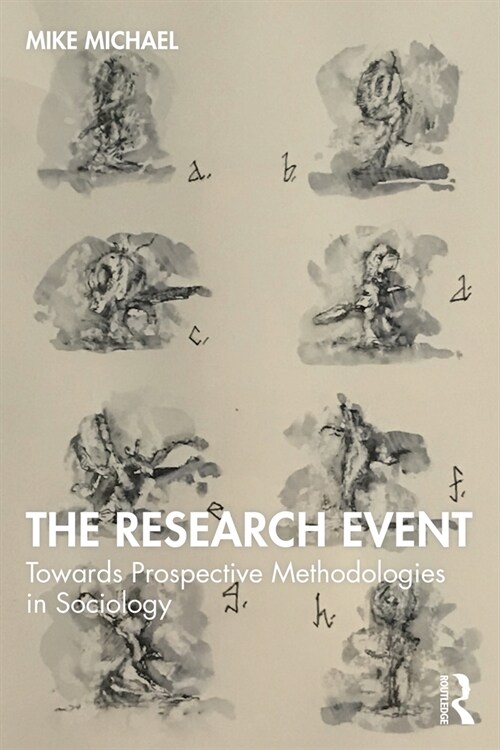 The Research Event: Towards Prospective Methodologies in Sociology (Paperback)