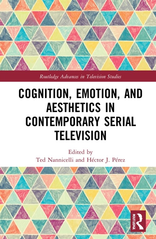 Cognition, Emotion, and Aesthetics in Contemporary Serial Television (Hardcover, 1)