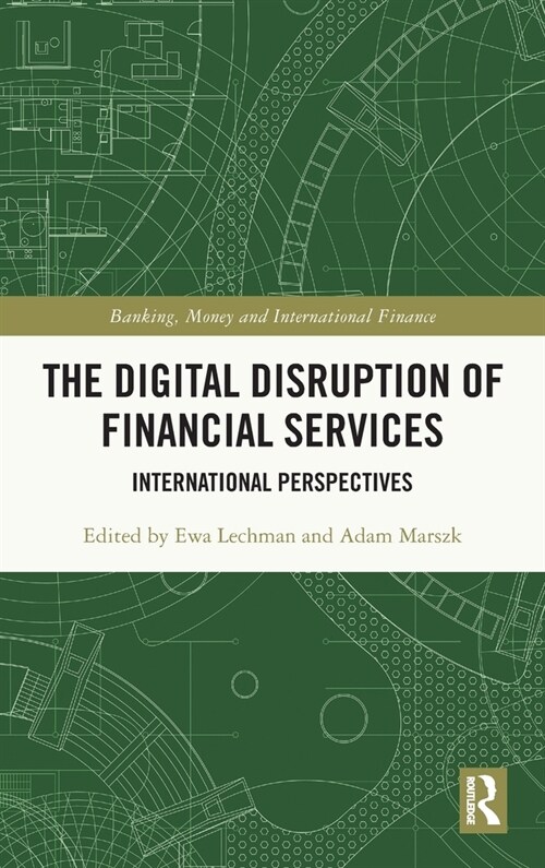 The Digital Disruption of Financial Services : International Perspectives (Hardcover)
