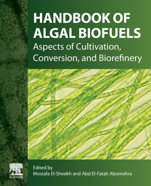 Handbook of Algal Biofuels: Aspects of Cultivation, Conversion, and Biorefinery (Paperback)