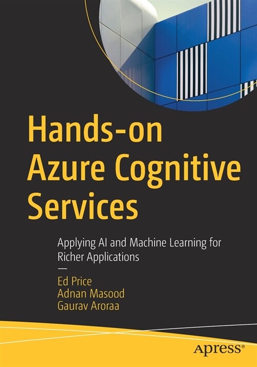 Hands-On Azure Cognitive Services: Applying AI and Machine Learning for Richer Applications (Paperback)