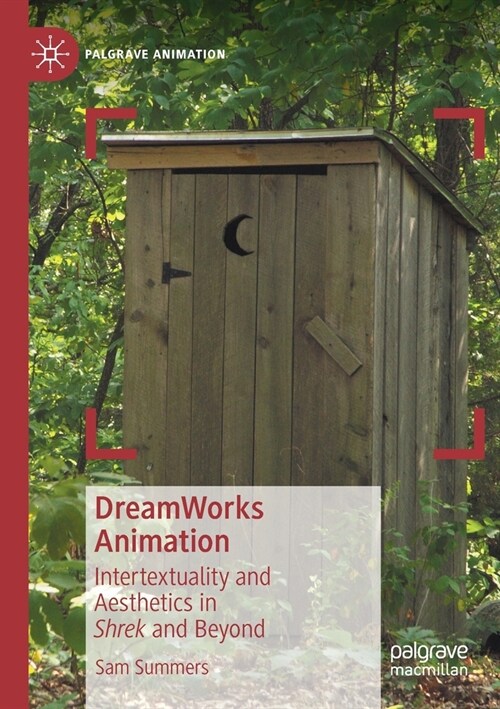 DreamWorks Animation: Intertextuality and Aesthetics in Shrek and Beyond (Paperback, 2020)