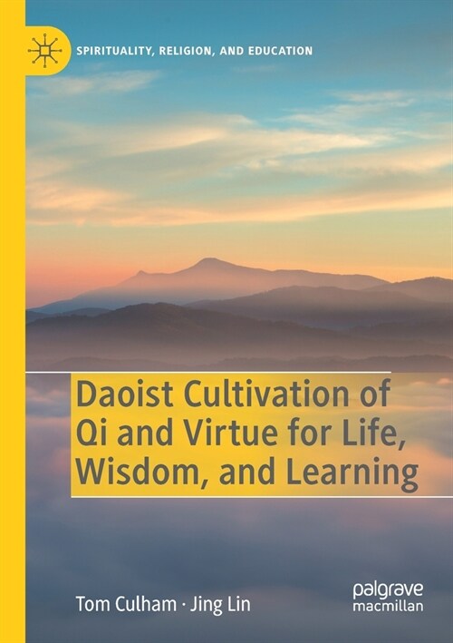 Daoist Cultivation of Qi and Virtue for Life, Wisdom, and Learning (Paperback)