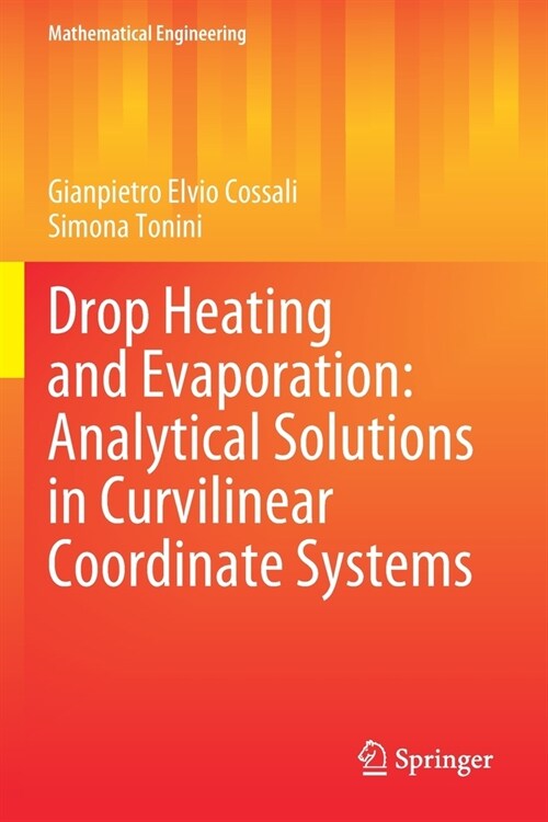 Drop Heating and Evaporation: Analytical Solutions in Curvilinear Coordinate Systems (Paperback)