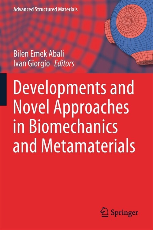 Developments and Novel Approaches in Biomechanics and Metamaterials (Paperback)