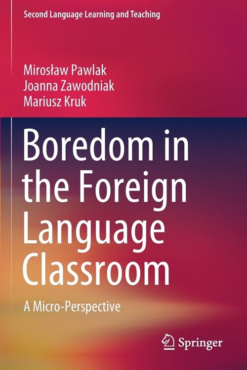 Boredom in the Foreign Language Classroom: A Micro-Perspective (Paperback, 2020)