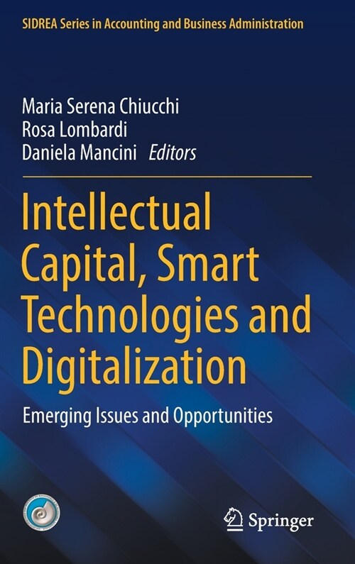 Intellectual Capital, Smart Technologies and Digitalization: Emerging Issues and Opportunities (Hardcover, 2021)