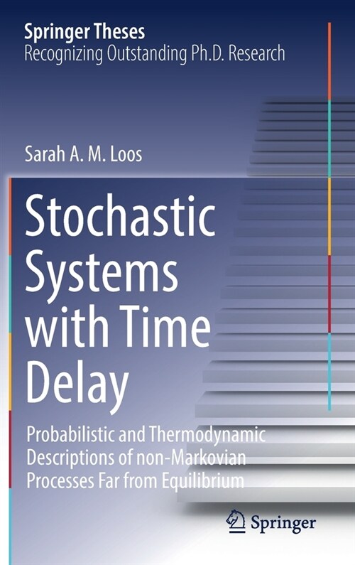 Stochastic Systems with Time Delay: Probabilistic and Thermodynamic Descriptions of Non-Markovian Processes Far from Equilibrium (Hardcover, 2021)