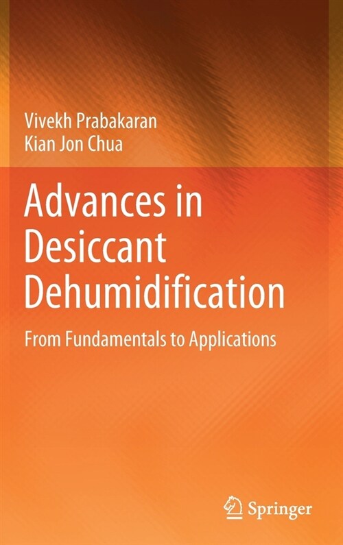 Advances in Desiccant Dehumidification: From Fundamentals to Applications (Hardcover, 2021)