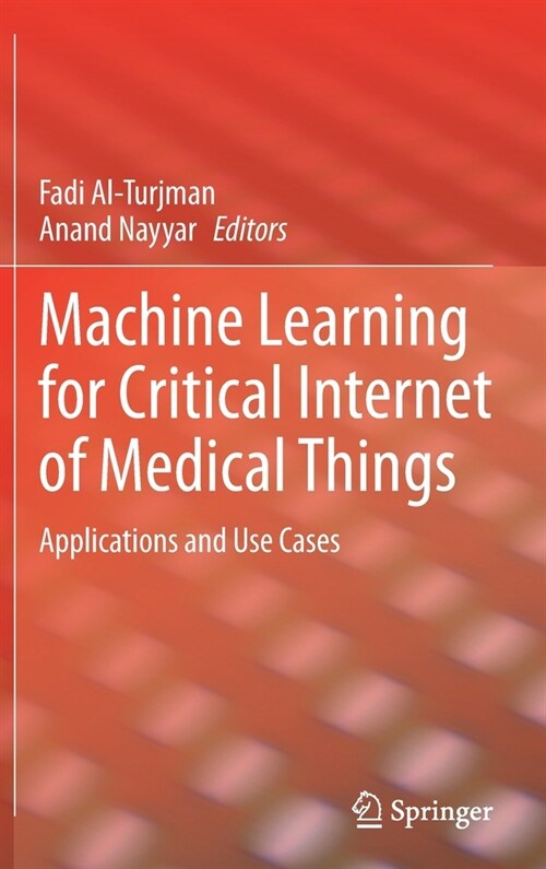 Machine Learning for Critical Internet of Medical Things: Applications and Use Cases (Hardcover, 2021)