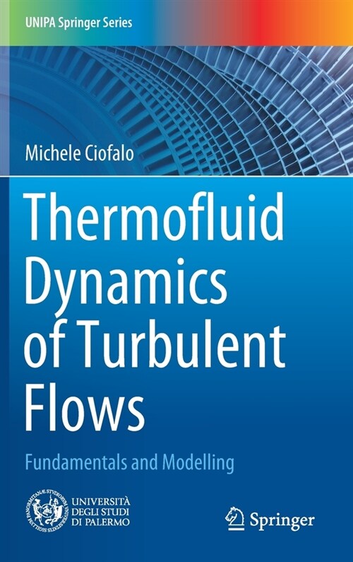 Thermofluid Dynamics of Turbulent Flows: Fundamentals and Modelling (Hardcover, 2022)