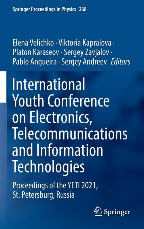 International Youth Conference on Electronics, Telecommunications and Information Technologies: Proceedings of the Yeti 2021, St. Petersburg, Russia (Hardcover, 2021)