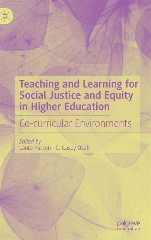 Teaching and Learning for Social Justice and Equity in Higher Education: Co-Curricular Environments (Hardcover, 2021)