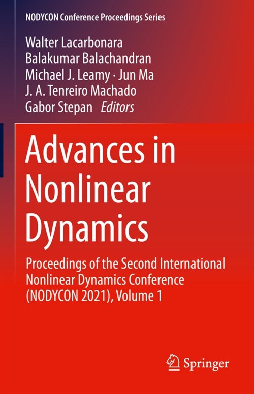 Advances in Nonlinear Dynamics: Proceedings of the Second International Nonlinear Dynamics Conference (Nodycon 2021), Volume 1 (Hardcover, 2022)