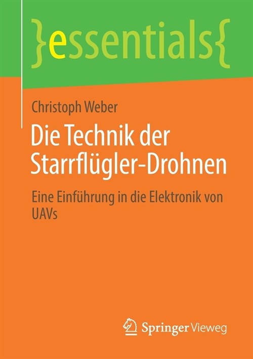 Die Technik Der Starrfl?ler-Drohnen: Eine Einf?rung in Die Elektronik Von Uavs (Paperback, 1. Aufl. 2021)