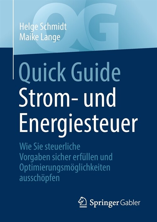 Quick Guide Strom- Und Energiesteuer: Wie Sie Steuerliche Vorgaben Sicher Erf?len Und Optimierungsm?lichkeiten Aussch?fen (Paperback, 1. Aufl. 2021)