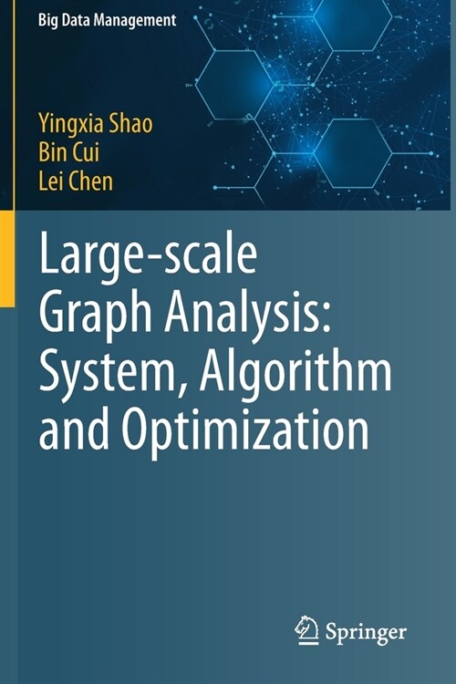 Large-scale Graph Analysis: System, Algorithm and Optimization (Paperback)