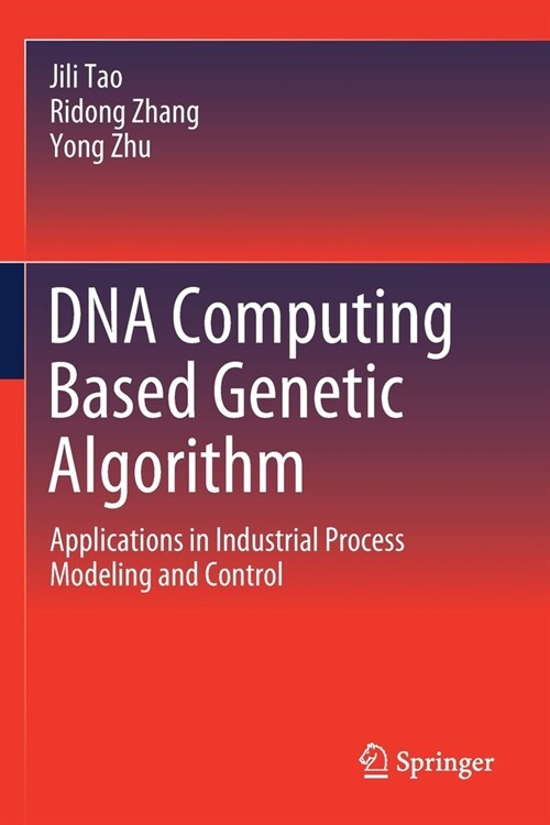DNA Computing Based Genetic Algorithm: Applications in Industrial Process Modeling and Control (Paperback, 2020)
