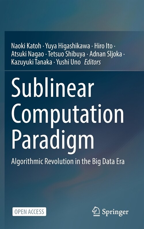 Sublinear Computation Paradigm: Algorithmic Revolution in the Big Data Era (Hardcover, 2022)