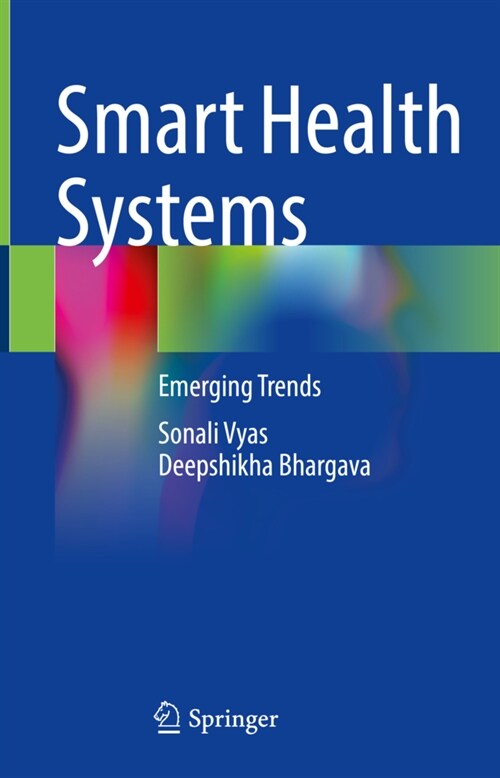 Smart Health Systems: Emerging Trends (Hardcover, 2021)