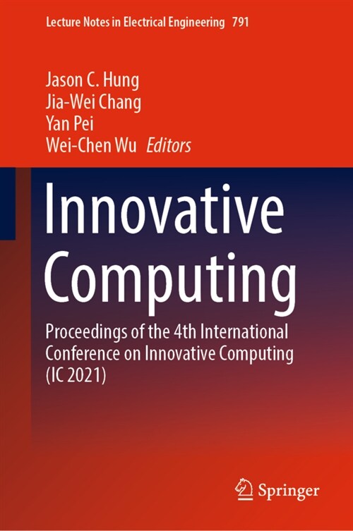 Innovative Computing: Proceedings of the 4th International Conference on Innovative Computing (IC 2021) (Hardcover, 2021)