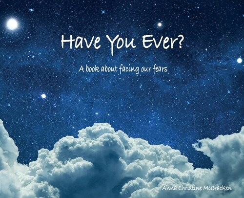 Have You Ever? A book about facing our fears (Hardcover)
