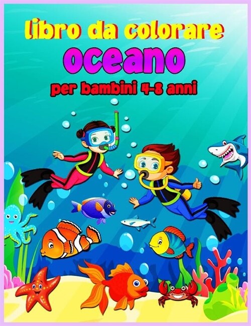 Libro da colorare oceano per bambini 4-8 anni: Libro da colorare delloceano per i bambini di et?3-6, 5-9, libri da colorare degli animali del mare p (Paperback)