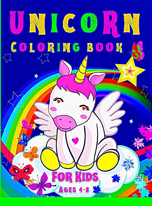 Unicorn Coloring Book for Kids: Unicorn magic coloring book for girls and boys, Wonderful fun for little artists and anyone who loves unicorns Feel th (Hardcover)