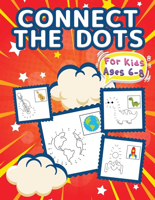 Connect The Dots For Kids Ages 6-8: Big Dot To Dot Books For Kids, Boys and Girls. Ideal Kid Dot To Dot Puzzles Activity Book With Challenging and Fun (Paperback)