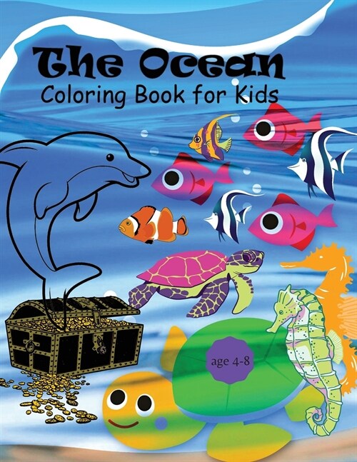 The Ocean Coloring Book for Kids: Amazing Coloring and Activity Book for Kids with fun and cute sea creatures Sea life coloring pages for children age (Paperback)