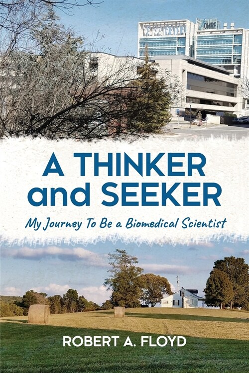 A Thinker and Seeker: My Journey To Be a Biomedical Scientist (Paperback)