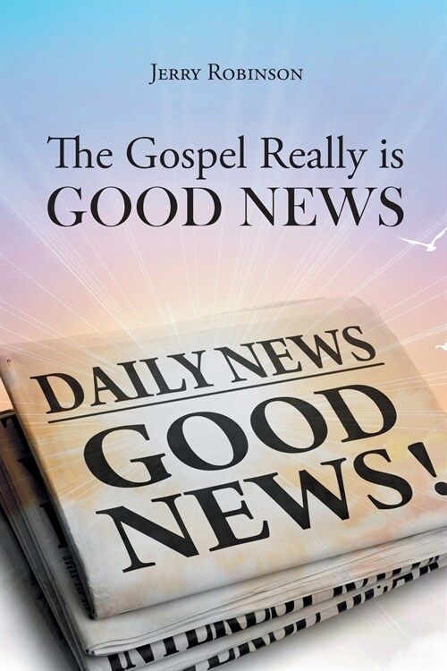 The Gospel Really is Good News (Paperback)