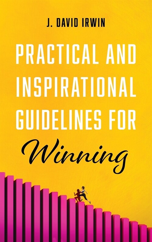 Practical and Inspirational Guidelines for Winning (Hardcover)