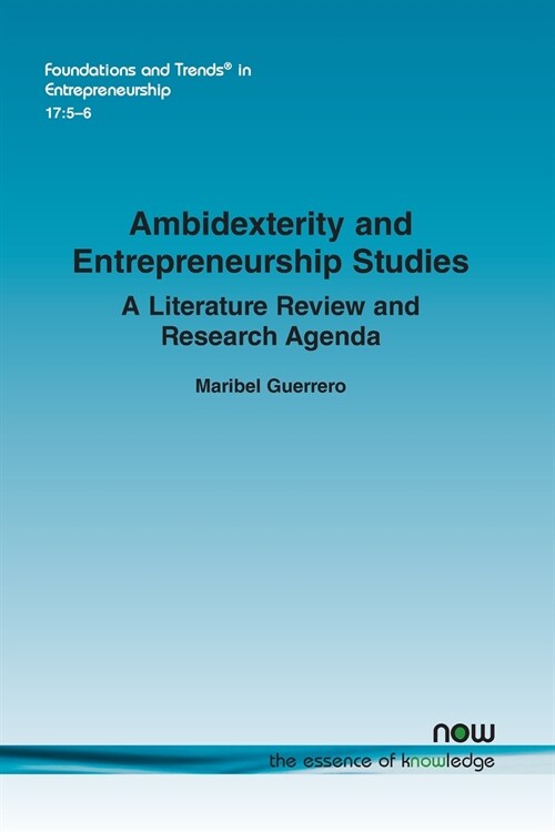 Ambidexterity and Entrepreneurship Studies: A Literature Review and Research Agenda (Paperback)