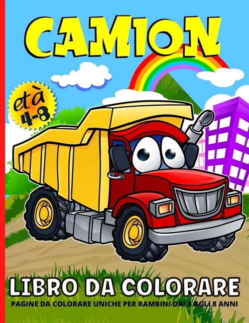 Camion Libro Da Colorare Per Bambini 4-8 Anni: Grande Camion Libro Da Colorare Per Ragazzi E Ragazze Con Divertenti Illustrazioni Di Camion Dei Pompie (Paperback)