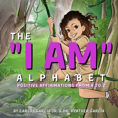 The I AM Alphabet: Positive Affirmations from A - Z (Paperback)