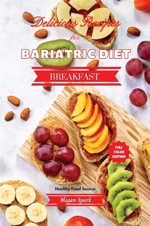 Delicious Recipes for Bariatric Diet - Breakfast: Healthy Food Source (Paperback)