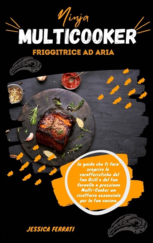 Multicooker Friggitrice ad Aria: La Guida che ti Far?Scoprire le Caratteristiche del tuo Grill e del tuo Fornello a Pressione Multi-Cooker, un Ricett (Hardcover)