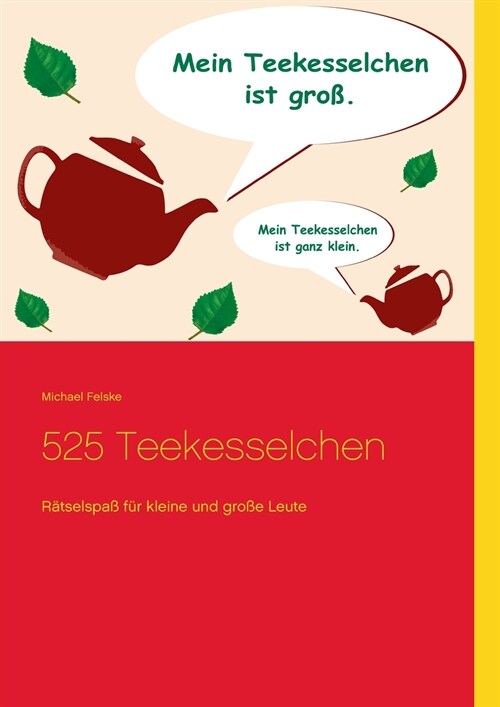 525 Teekesselchen: R?selspa?f? kleine und gro? Leute (Paperback)