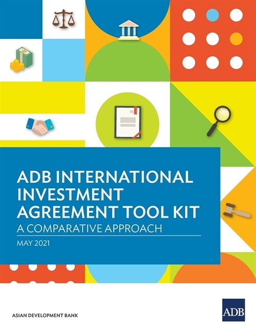 ADB International Investment Agreement Tool Kit: A Comparative Analysis (Paperback)