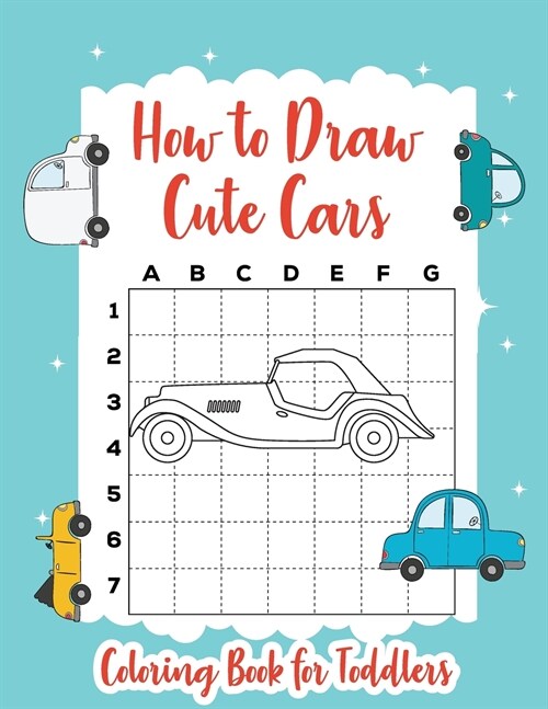 How to Draw Cute Cars Coloring Book for Toddlers: Learning Activities for Kids (Paperback)