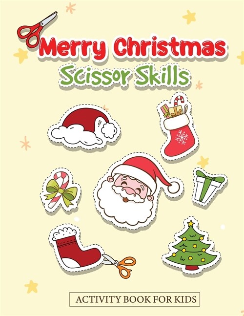 Merry Christmas Scissor Skills Activity Book for Kids: Santa Teached Me How to Use Scissors (Paperback)