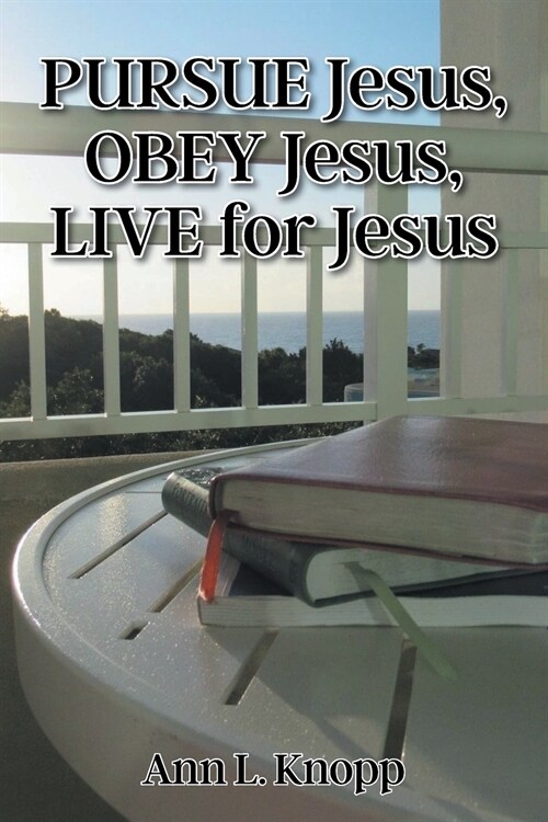 PURSUE Jesus, OBEY Jesus, LIVE for Jesus (Paperback)