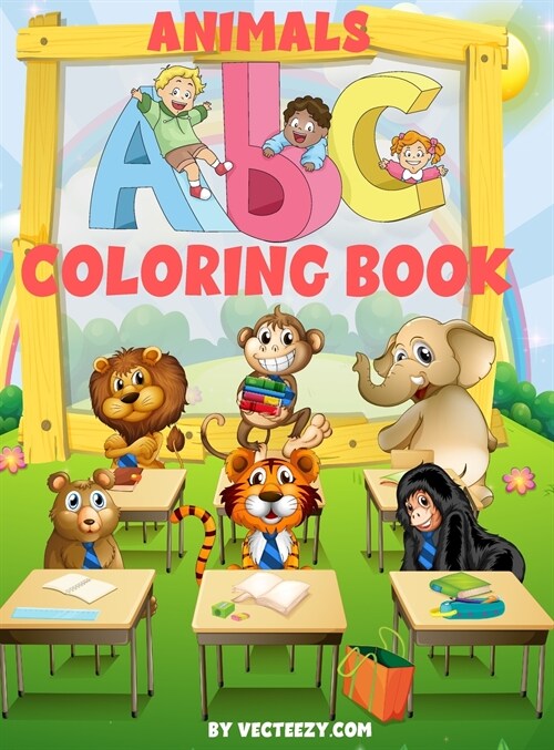 Coloring Book: Amazing Alphabet Animals Coloring Book and Letter Tracing Workbook for Kids Ages 2-4 4-8 (Hardcover)