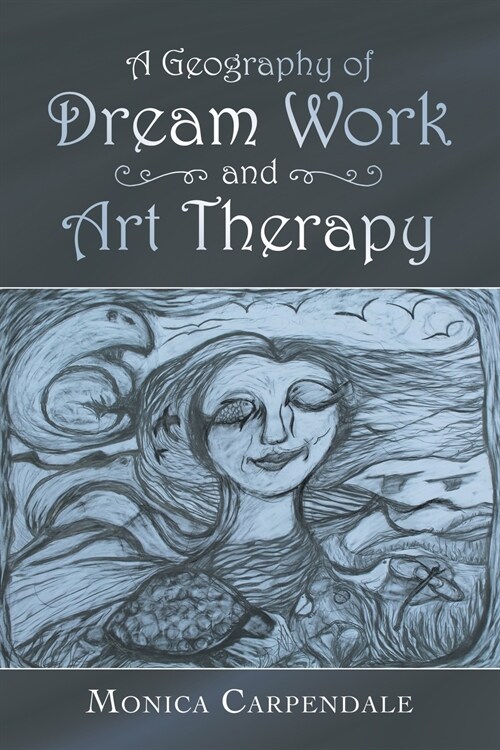 A Geography of Dream Work and Art Therapy (Paperback)