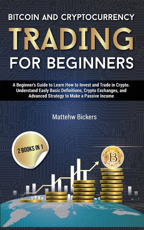 BITCOIN AND CRYPTOCURRENCY TRADING FOR BEGINNERS (Hardcover)