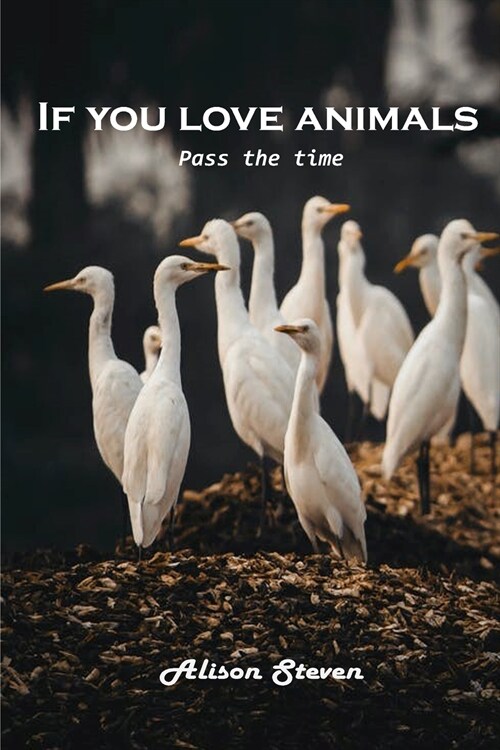 If you love animals: Pass the time (Paperback)