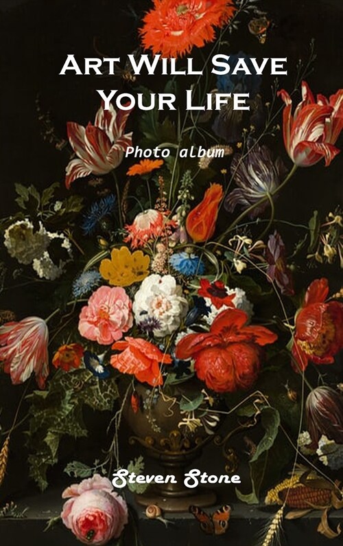 Art Will Save Your Life: Photo Album (Hardcover)