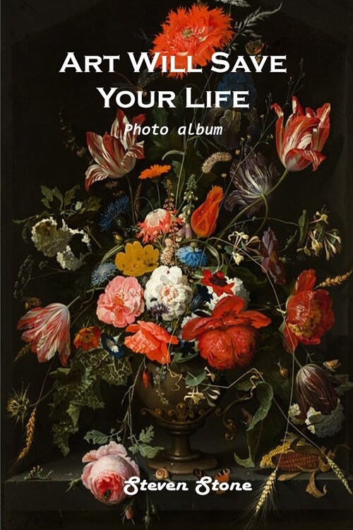 Art Will Save Your Life: Photo Album (Paperback)