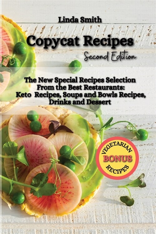 Copycat Recipes: The New Special Recipes Selection From the Best Restaurants: Keto Recipes, Soups and Bowls Recipes, Drinks and Dessert (Paperback)